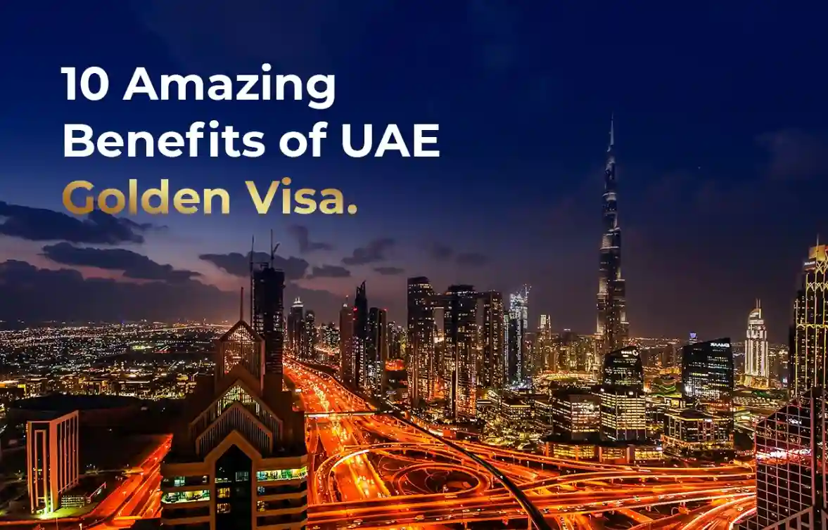 10 Amazing Benefits of UAE Golden Visa